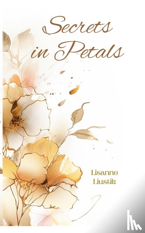 Liustik, Lisanne - Secrets in Petals