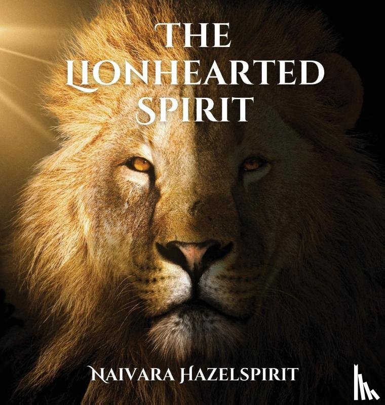 Hazelspirit, Naivara - The Lionhearted Spirit
