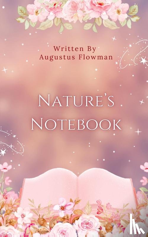 Flowman, Augustus - Nature's Notebook