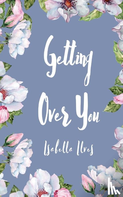 Ilves, Isabella - Getting Over You