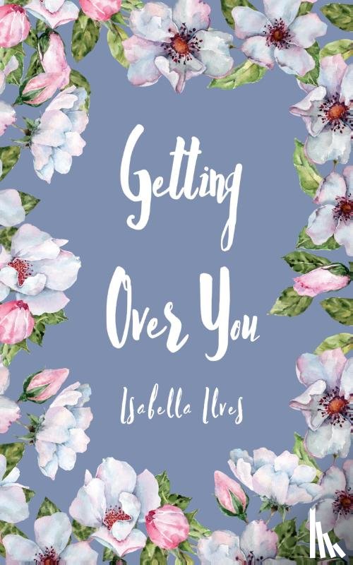 Ilves, Isabella - Getting Over You