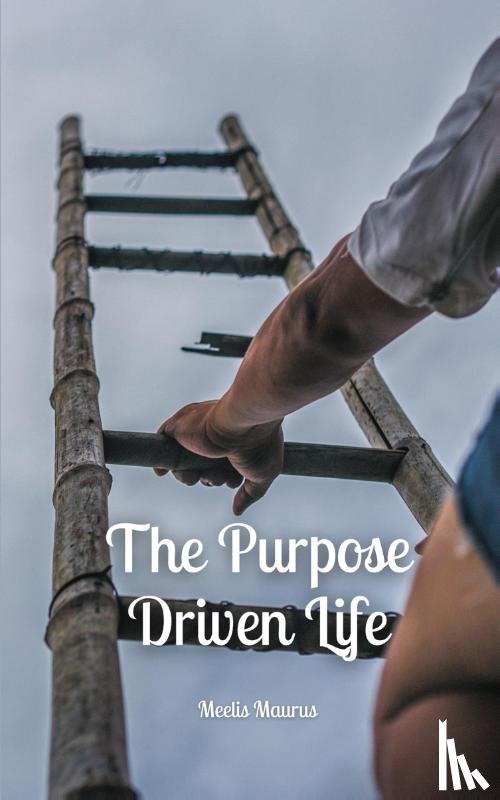 Maurus, Meelis - The Purpose Driven Life