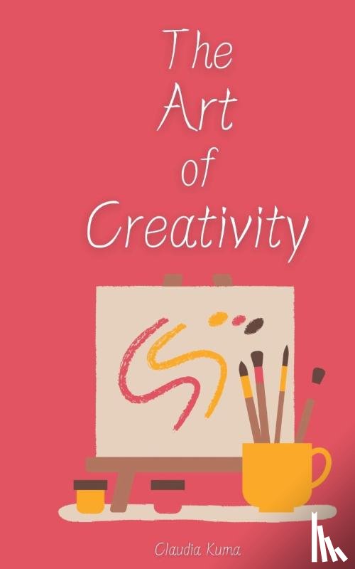 Kuma, Claudia - The Art of Creativity