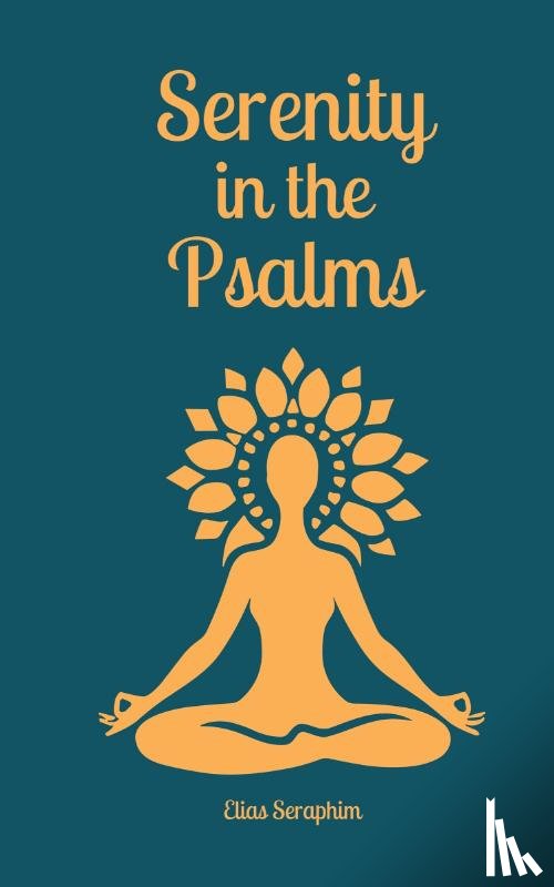 Seraphim, Elias - Serenity in the Psalms