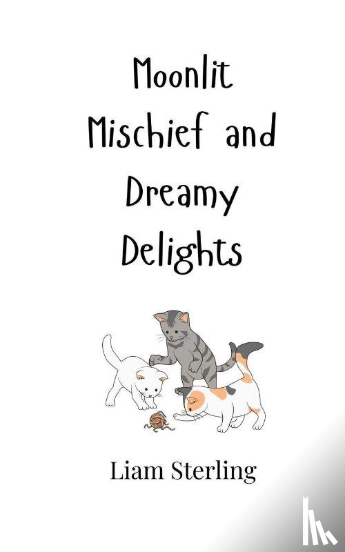 Sterling, Liam - Moonlit Mischief and Dreamy Delights
