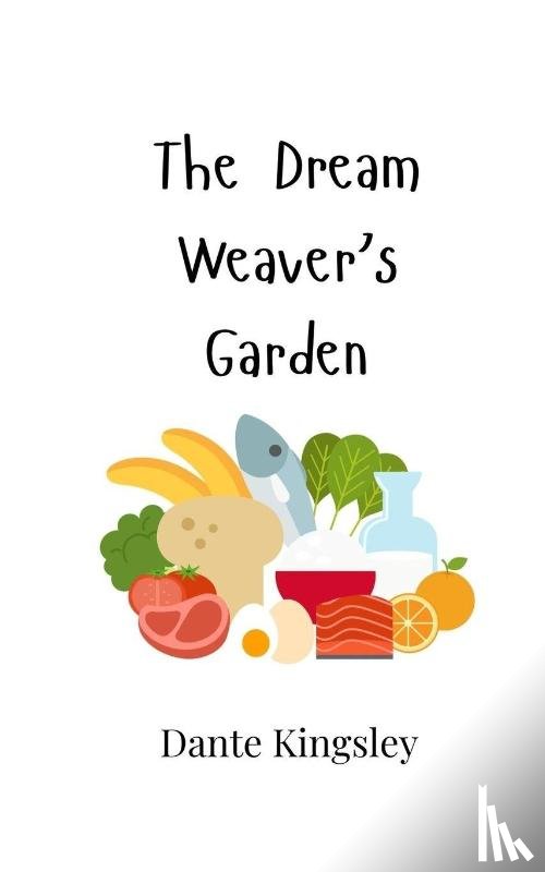 Kingsley, Dante - The Dream Weaver's Garden
