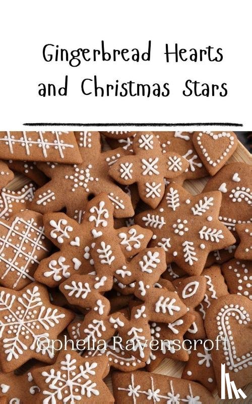 Ravenscroft, Ophelia - Gingerbread Hearts and Christmas Stars