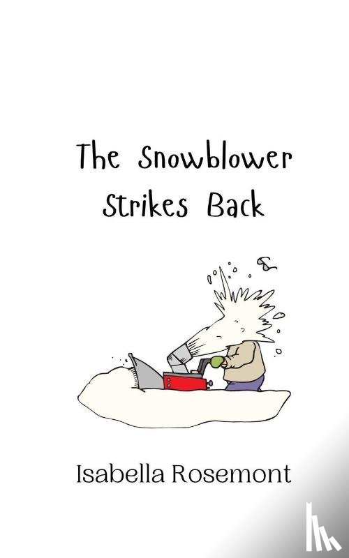 Rosemont, Isabella - The Snowblower Strikes Back