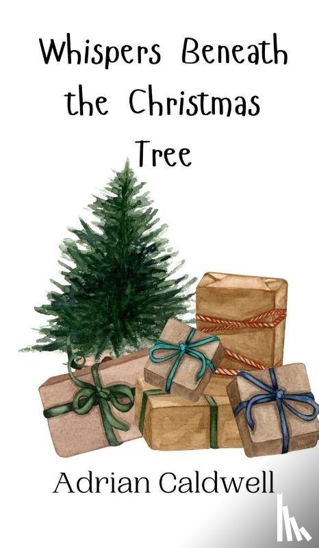 Caldwell, Adrian - Whispers Beneath the Christmas Tree