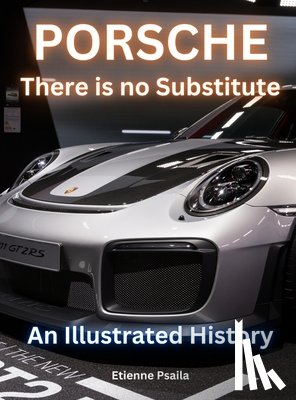 Psaila, Etienne - Porsche: There Is No Substitute