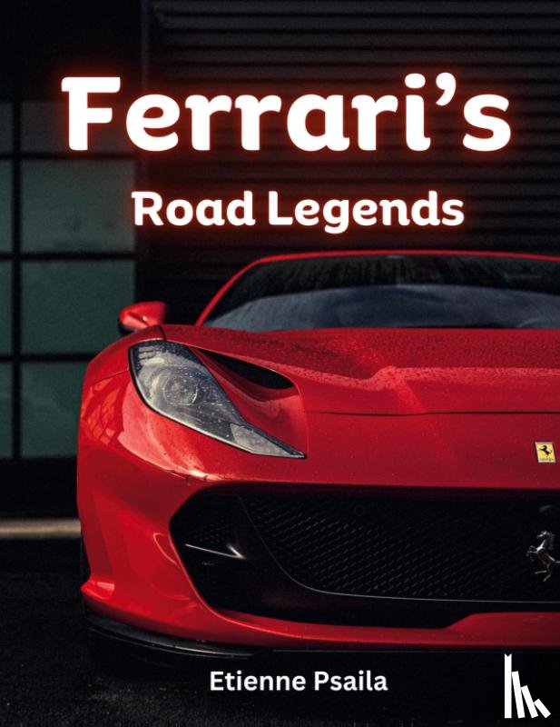 Psaila, Etienne - Ferrari's Road Legends