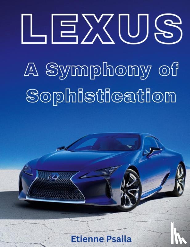 Psaila, Etienne - Lexus - A Symphony Of Sophistication