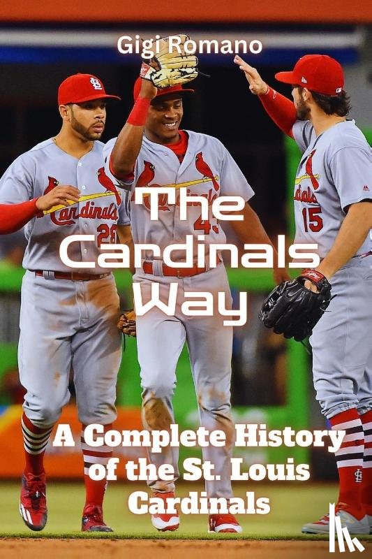 Romano, Gigi - The Cardinals Way