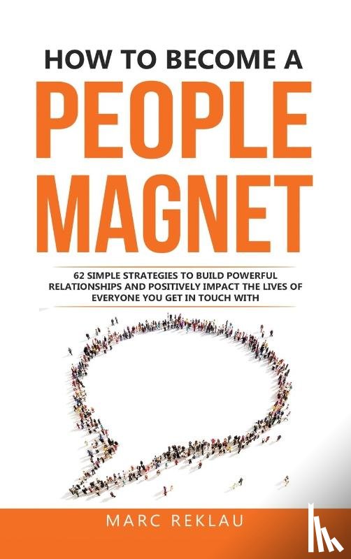 Reklau, Marc - How to Become a People Magnet