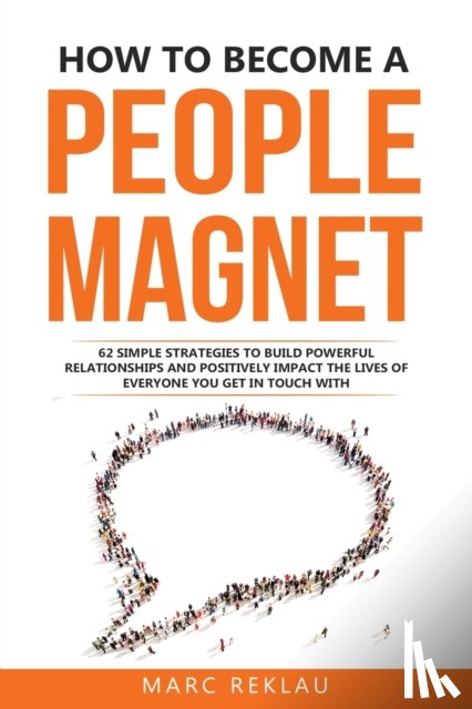 Reklau, Marc - How to Become a People Magnet