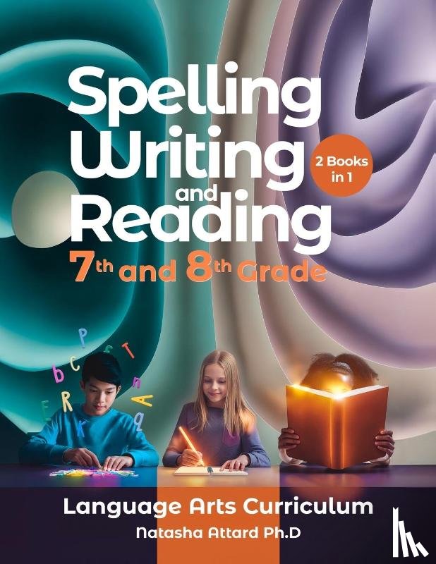 Attard, Natasha - Spelling, Writing and Reading 7th and 8th Grade