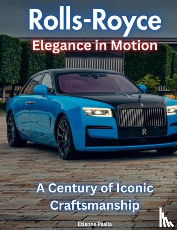 Psaila, Etienne - Rolls-Royce - Elegance In Motion