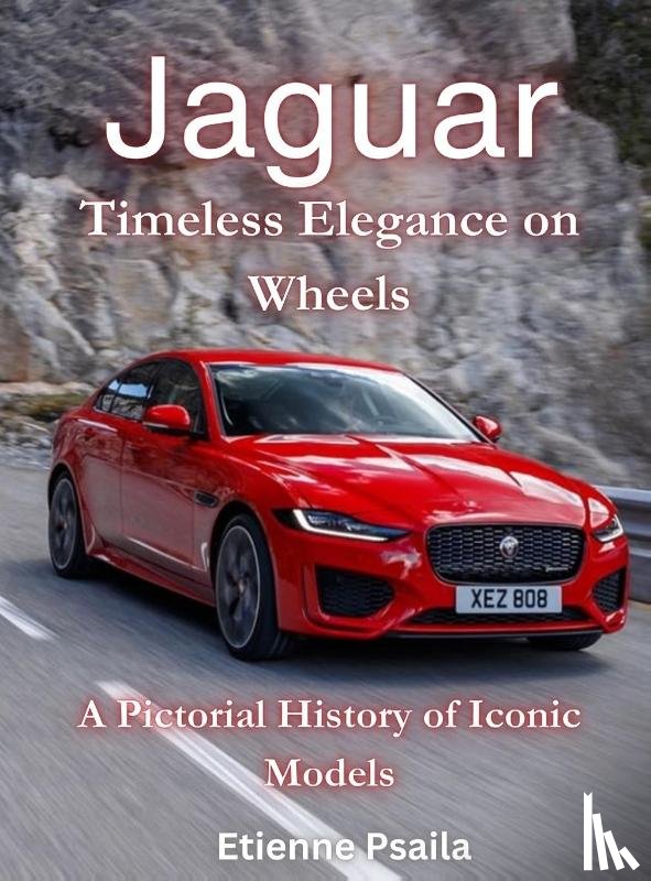 Psaila, Etienne - Jaguar - Timeless Elegance On Wheels