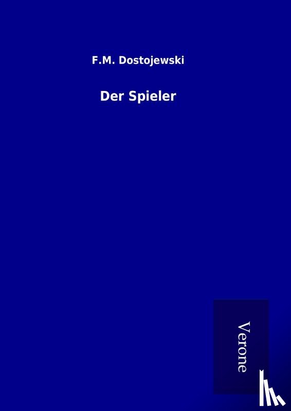 Dostojewski, F. M. - Der Spieler