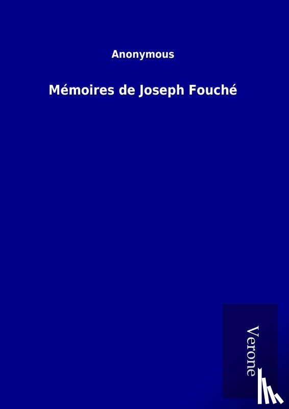 Ohne Autor - Mémoires de Joseph Fouché