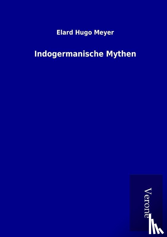 Meyer, Elard Hugo - Indogermanische Mythen