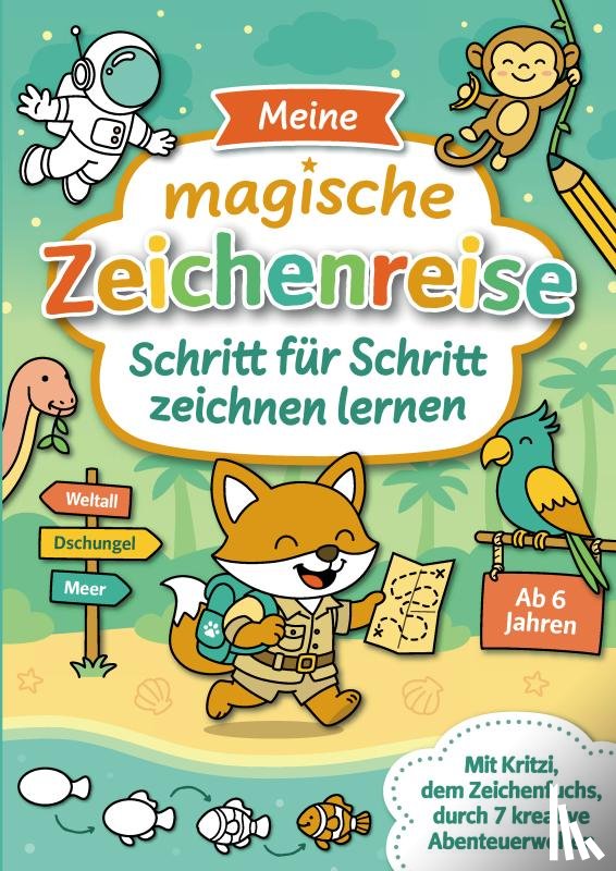 Raßtal, Bernd - Meine magische Zeichenreise: Schritt für Schritt zeichnen lernen für Kinder ab 6 Jahren