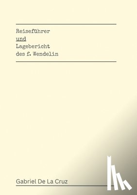 de la Cruz, Gabriel - Reiseführer und Lagebericht des f. Wendelin