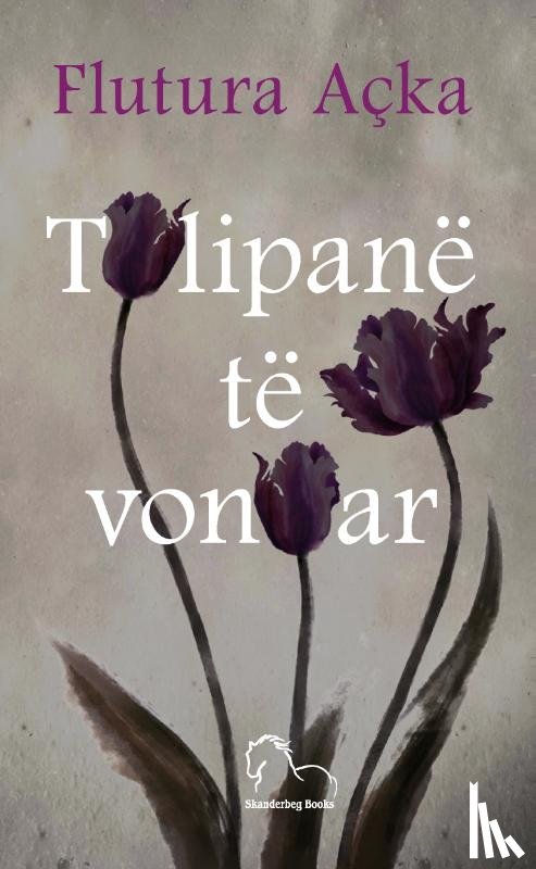Açka, Flutura - Tulipanë te vonuar
