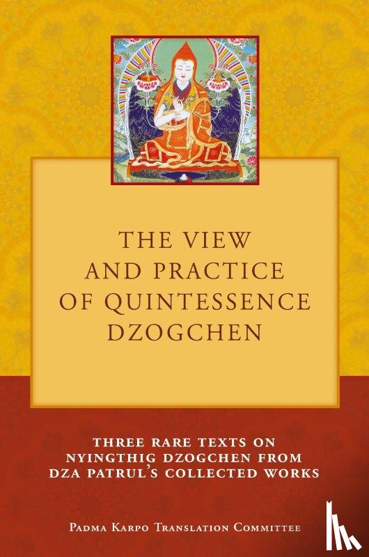 Duff, Tony - The View and Practice of Quintessence Dzogchen