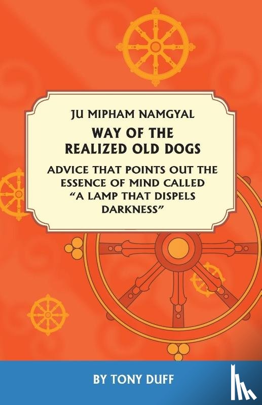 Rinpoche, Mipham - Way of the Realized Old Dogs