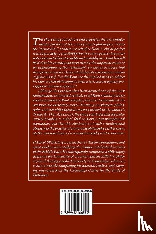 Spiker, Hasan - The Metacritique of Kant and the Possibility of Metaphysics
