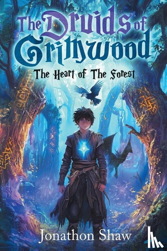Shaw, Jonathon - Druids of Grimwood - The Heart of the Forest