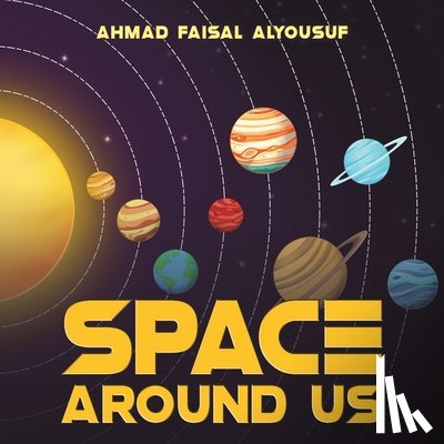 Alyousuf, Ahmad Faisal - Space Around Us