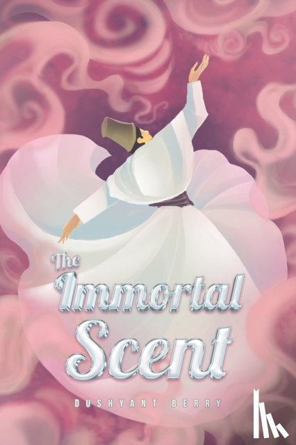 Dushyant, Berry - The Immortal Scent