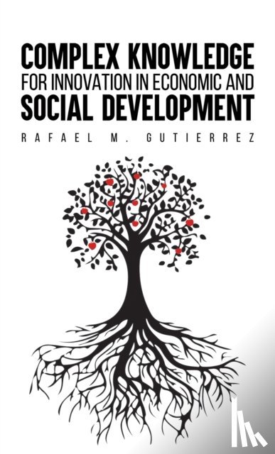 Gutierrez, Rafael M. - Complex Knowledge for Innovation in Economic and Social Development