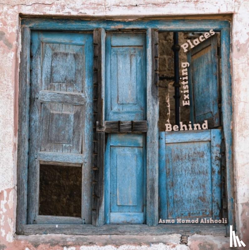 Asma, Hamad Alshaali - Behind Existing Places