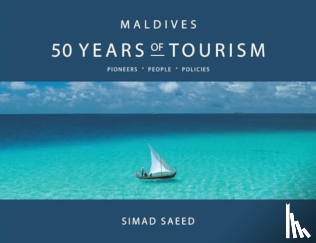 Simad, Saeed - Maldives: 50 Years of Tourism