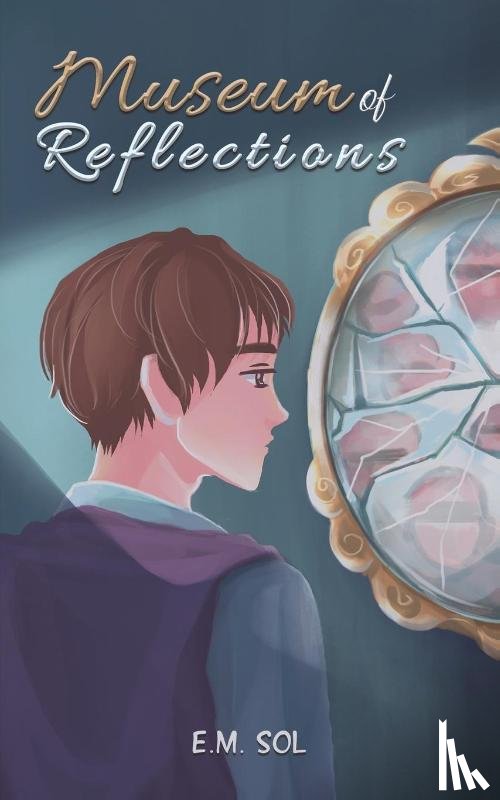 Sol, E. M. - Museum of Reflections