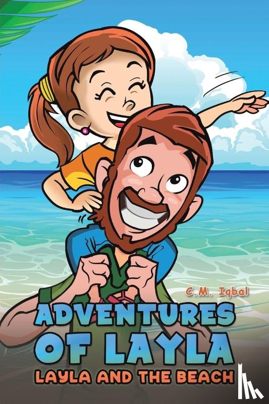 Iqbal, C. M. - Adventures of Layla - Layla and the Beach