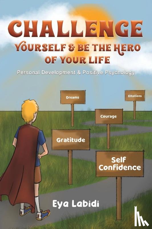 Labidi, Eya - Challenge Yourself & Be the Hero of your Life