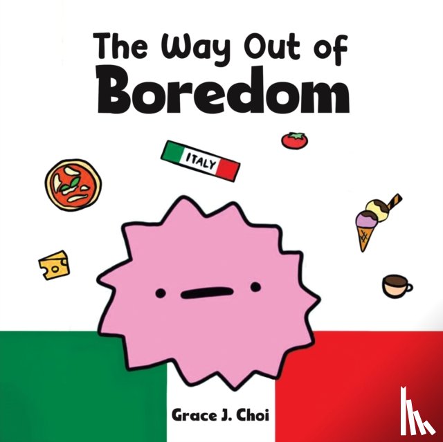 Choi, Grace J - The Way Out of Boredom