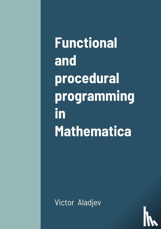 Aladjev, V, Shishakov, M, Vaganov, V - Functional and procedural programming in Mathematica