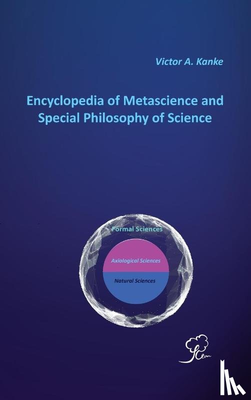 Kanke, Victor A - Encyclopedia of Metascience and Special Philosophy of Science