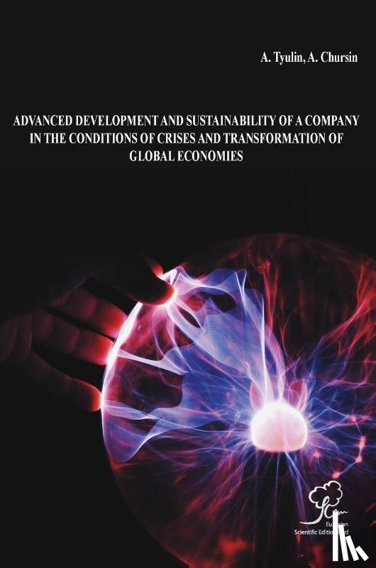 Tyulin, A, Chursin, A - Advanced Development and Sustainability of a Company in the Conditions of Crises and Transformation of Global Economies