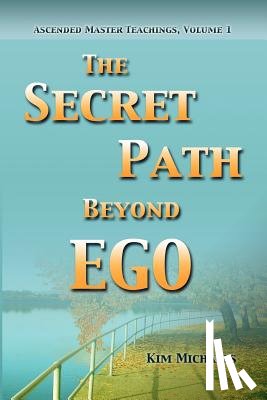 Michaels, Kim - The Secret Path Beyond Ego