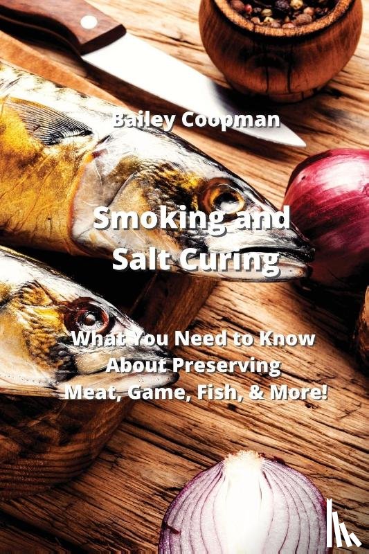 Coopman, Bailey - Smoking and Salt Curing