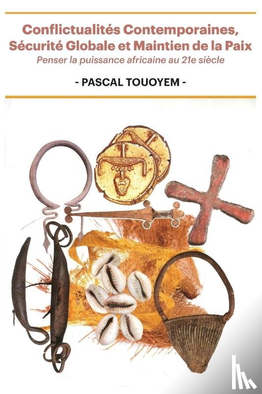 Touoyem, Pascal - Conflictualités Contemporaines, Sécurité Globale et Maintien de la Paix