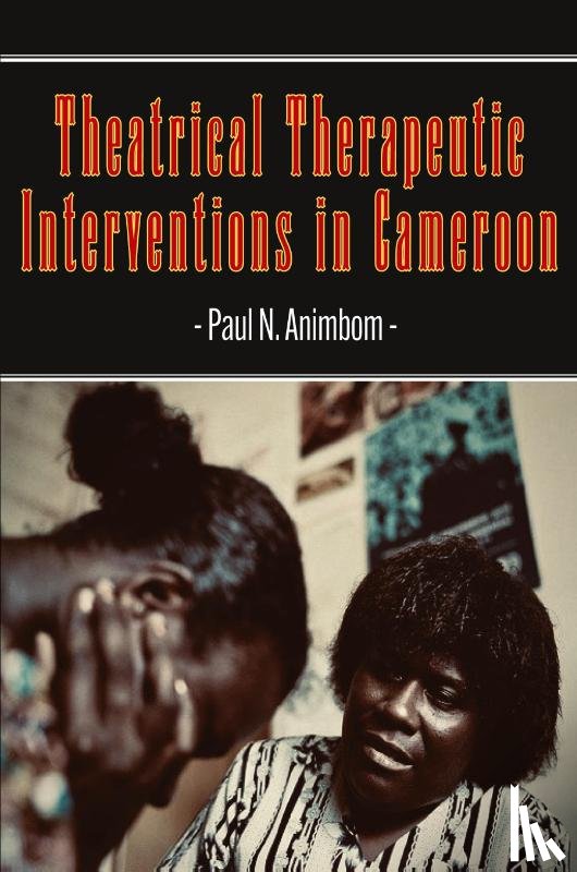 Animbom, Paul N. - Theatrical Therapeutic Interventions in Cameroon