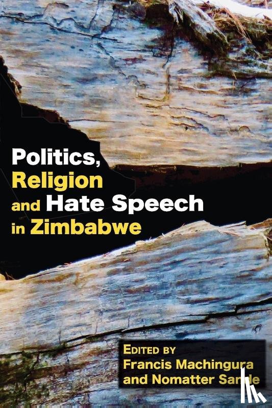 Machingura, Francis, Sande, Nomatter - Politics, Religion and Hate Speech in Zimbabwe