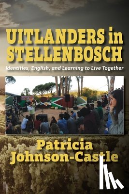 Johnson-Castle, Patricia - Uitlanders in Stellenbosch: Identities, English, and Learning to Live Together